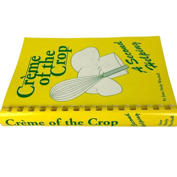 Crème Of The Crop A Second Helping Cookbook By Jane Neely Winchell 1997 Spiral - Picture 3 of 10